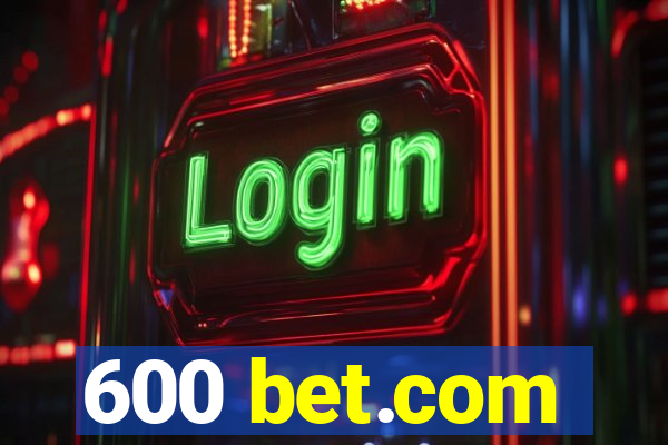 600 bet.com